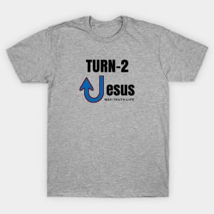 Turn To Jesus the Way of the Evangelist John 14 T-Shirt